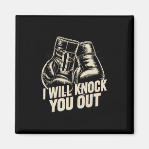 I Will Knock You Out For Funny Boxer Funny Boxing Magnet