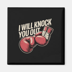 I Will Knock You Out For Funny Boxer Funny Boxing Magnet