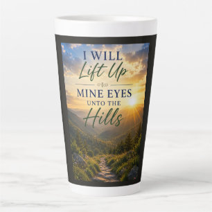 I Will Lift Up Mine Eyes Unto the Hills Latte Mug
