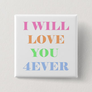 i will love you 4ever button