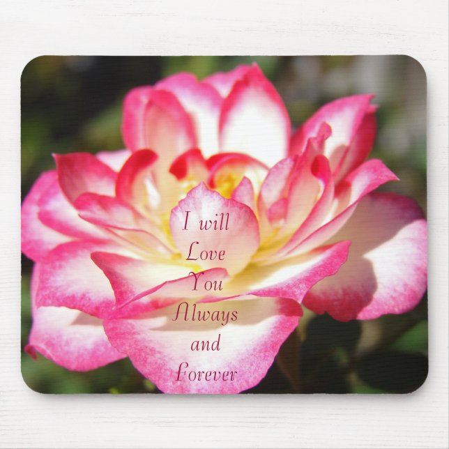 I will Love You Always and Forever mousepad Rose (Front)