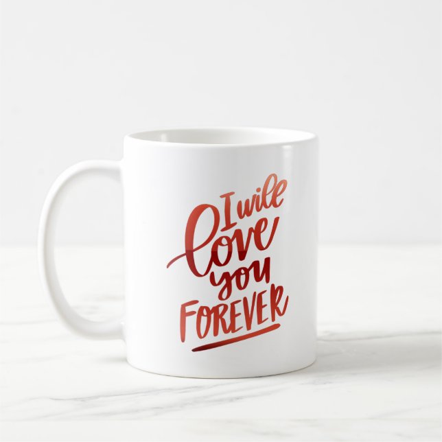 i will love you forever coffee mug (Left)