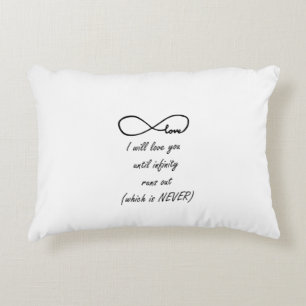 I will love you until infinity runs out Pillow
