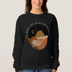 I-Will Make A Way In The Wilderness Isaiah 4319 Bi Sweatshirt