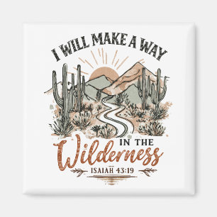 I will make a way in the wilderness magnet