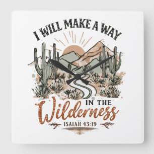 I will make a way in the wilderness square wall clock