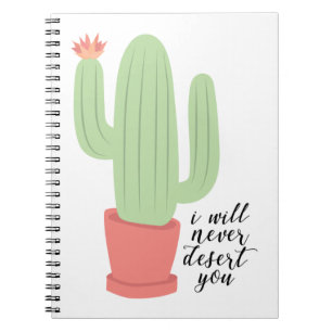 I Will Never Desert You Cactus Notebook