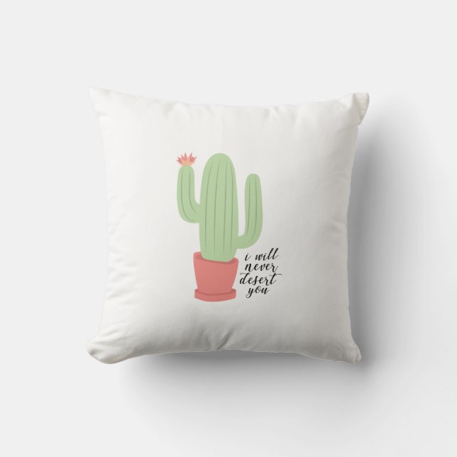 I Will Never Desert You Cactus Pillow (Front)
