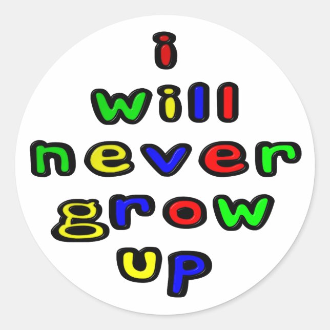 I Will Never Grow Up Classic Round Sticker (Front)