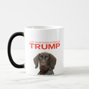 I will never hump on Donald Trump! Magic Mug