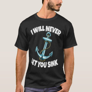 I Will Never Let You Sink Anchor  Women Anchor Cru T-Shirt