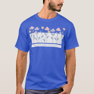 I Will Not Apologise For My Autism Flower Text T-Shirt