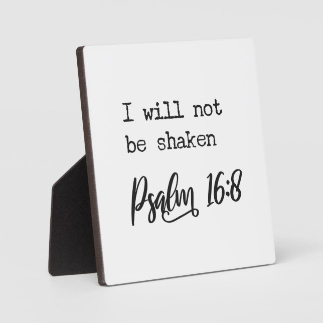 I will not be shaken Psalm 16:8 Christian Sign Plaque (Front)