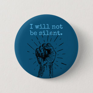 I Will Not Be Silent Round Button