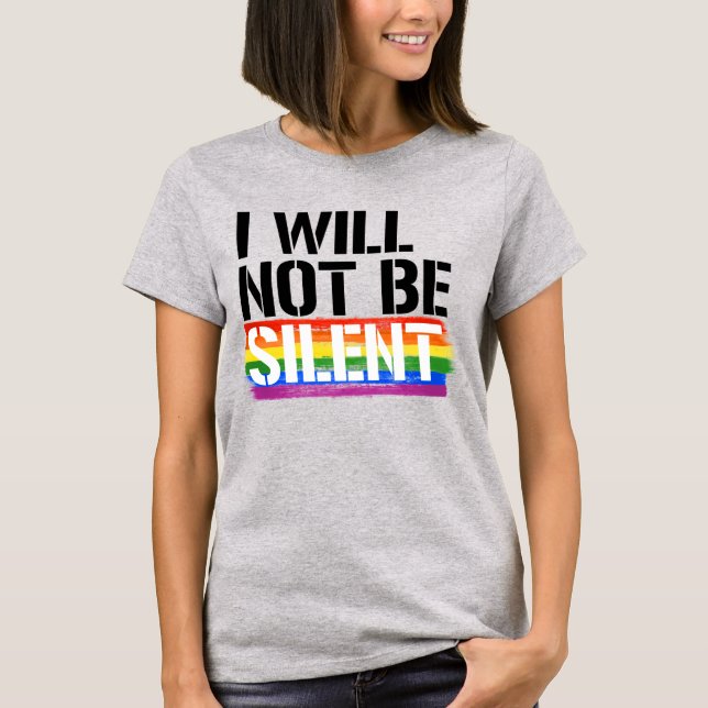 I WILL NOT BE SILENT T-Shirt (Front)