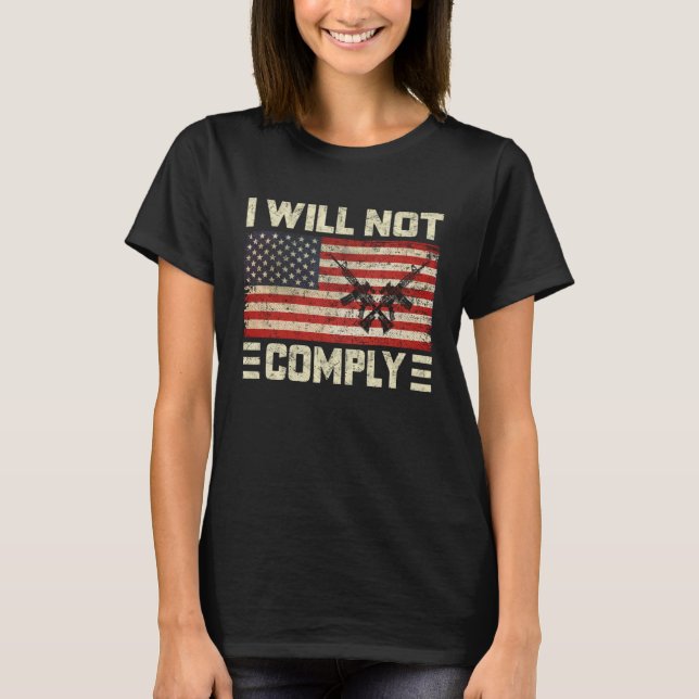 I Will Not Comply No Mandates American Flag Medica T-Shirt (Front)