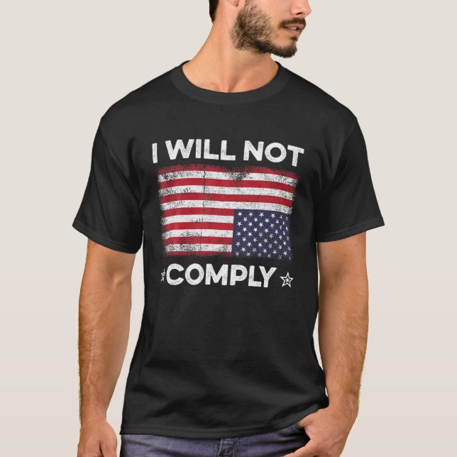 I Will Not Comply Upside Down USA Flag Fun America T-Shirt (Front)