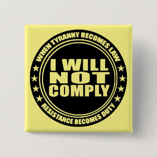 I Will Not Comply #USAPatriotGraphics © 15 Cm Square Badge