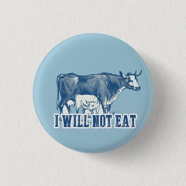 I will not eat a cow Badge (Front)