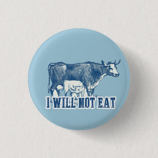 I will not eat a cow Badge