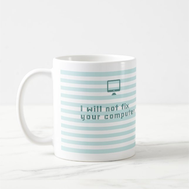 I will not fix your computer. coffee mug (Left)