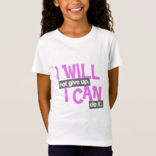 I will not give up positive pink girls t-shirt