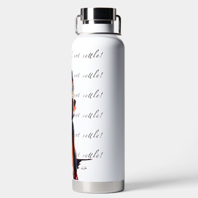 “I Will Not Settle!” - Water Bottle (Back)