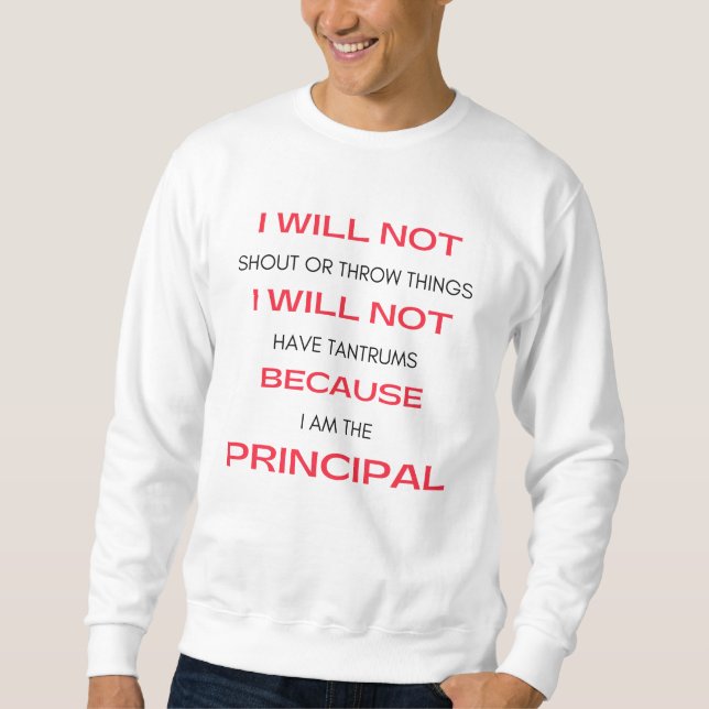 I Will Not Shout Or Throw Things 2 Sweatshirt (Front)