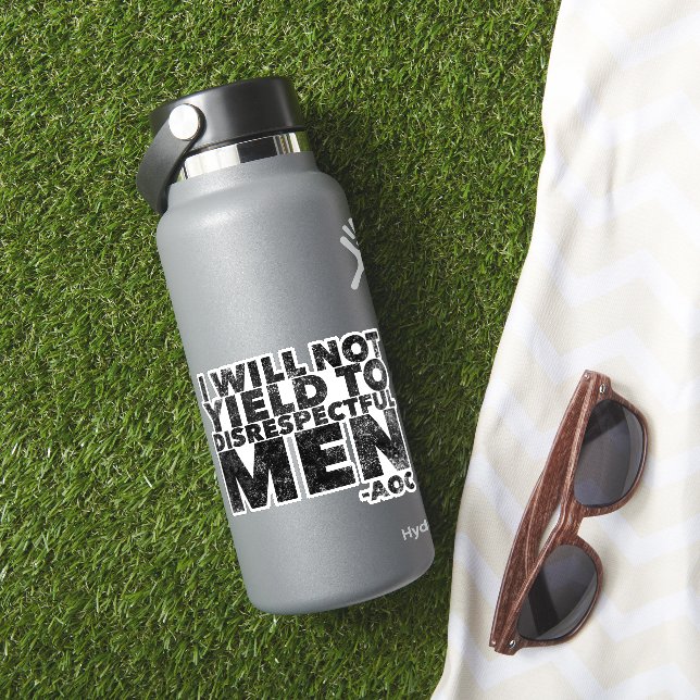 I Will Not Yield to Disrespectful Men  (HydroFlask Insitu)