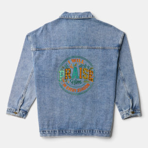 I Will Praise Him....  Denim Jacket