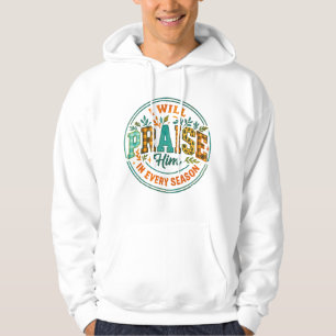 I Will Praise Him.... Hoodie