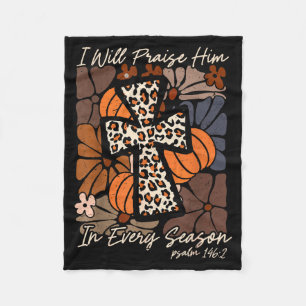 I Will Praise Him In Every Season Jesus Pumpkin Au Fleece Blanket