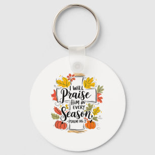 I Will Praise Him In Every Season Pumpkin Autumn F Key Ring
