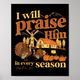I Will Praise Him In Many Season Christian Farm Fa Poster