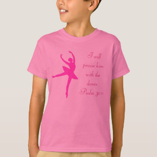I will Praise him with Dance T-Shirt