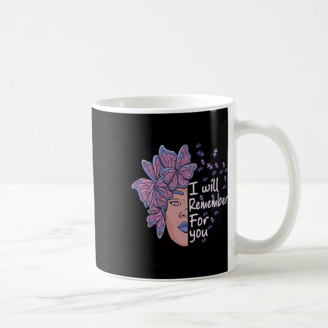 I Will Remember For You Heimerheimer Awareness But Coffee Mug (Right)