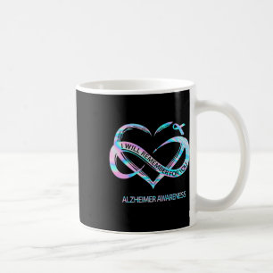 I Will Remember For You Heimerheimer Awareness Coffee Mug