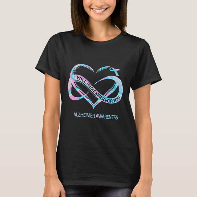 I Will Remember For You Heimerheimer Awareness Cut T-Shirt (Front)
