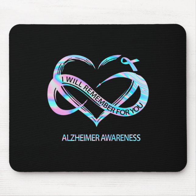 I Will Remember For You Heimerheimer Awareness  Mouse Pad (Front)