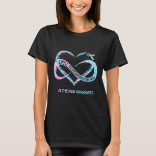 I Will Remember For You Heimerheimer Awareness T-Shirt