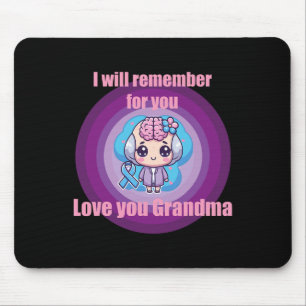 I Will Remember For You Love You Grandma Heimerhei Mouse Pad