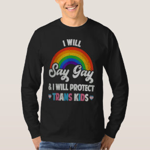 I Will Say Gay And I Will Protect Trans Kids Flori T-Shirt