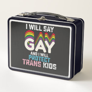 I Will Say Gay And I Will Protect Trans Kids LGBT  Metal Lunch Box