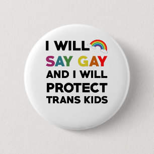 I Will Say Gay And I Will Protect Trans Kids Lgbtq 6 Cm Round Badge