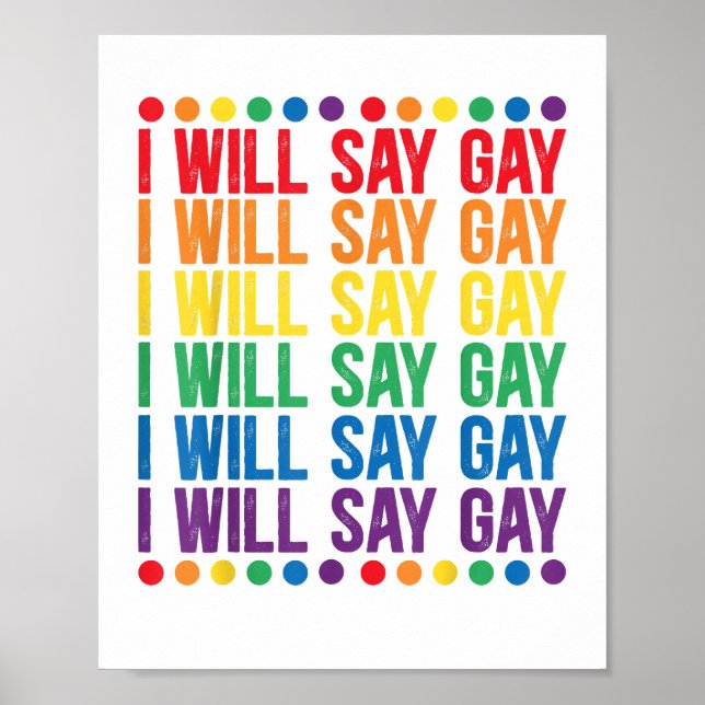 I Will Say Gay Design for a Say Love Proud LGBTQ G Poster (Front)