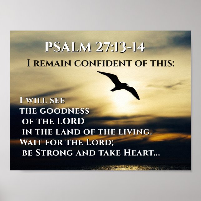 I will see the goodness of the Lord Psalm 27:13-14 Poster (Front)