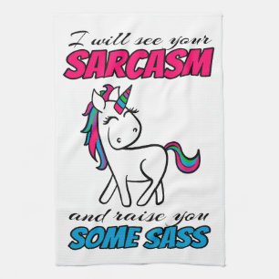 I Will See Your Sarcasm And Raise You Some Sass Tea Towel