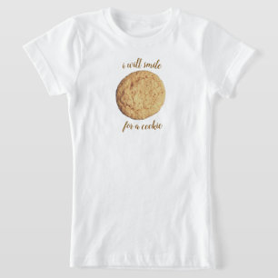i will smile for a cookie T-Shirt