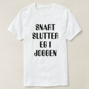 I will soon quit my job Norwegian white T-Shirt