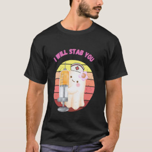 I Will Stab You Cute Ghost Nurse Halloween Costume T-Shirt